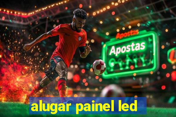 alugar painel led